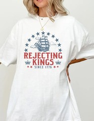 Comfort Tee Rejecting Kings Since Shirt Funny Gift Men Women