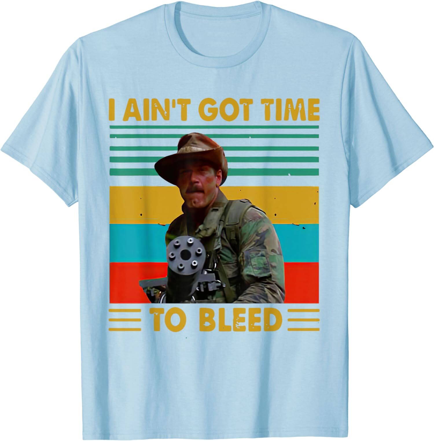 I Ain’T Gots Times To Bleeds Vintage Funny Unisex T-Shirt