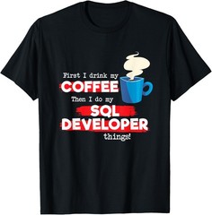 SQL Developer & Coffee Lover, Funny Appreciation Saying T-Shirt