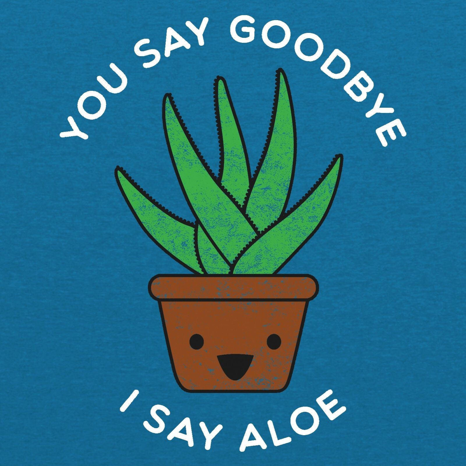 You Say Goodbye I Say Aloe - Funny Gardening Pun T Shirt - Heather Sapphire gallery
