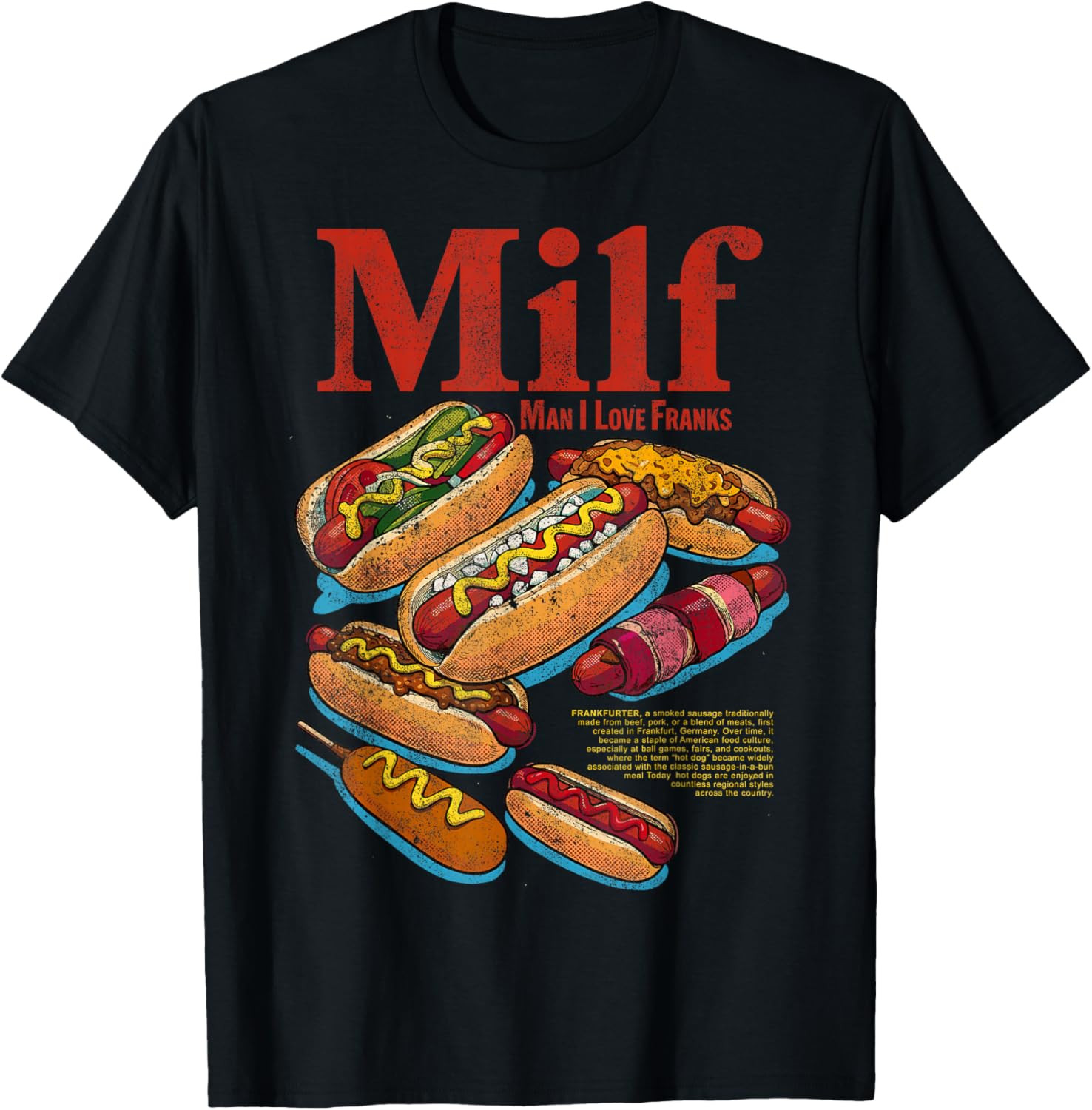 Hotdog Milf Man I Love Franks Funny Glizzy Lover Hot Dog T-Shirt