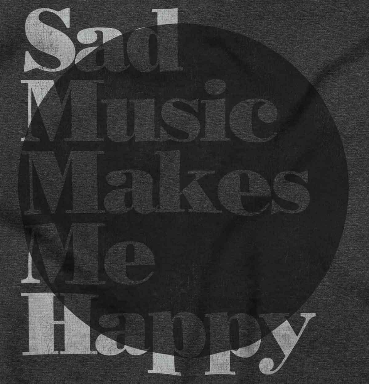 Sad Music Makes Me Happy Goth Emo Punk Rock Womens or Mens Crewneck T Shirt Tee gallery
