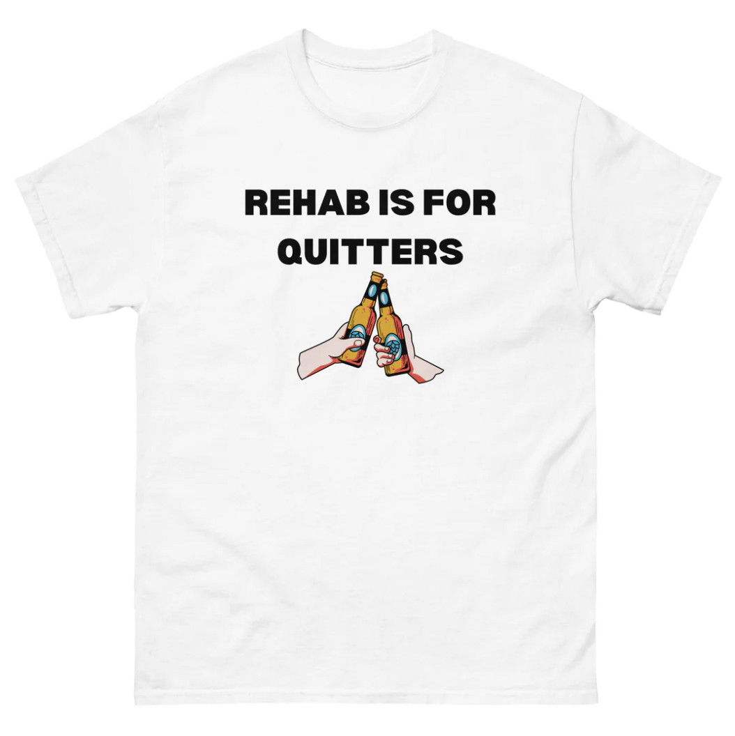 Mens Rehab Is For Quitters T Shirt Funny Sarcastic Drinking Beer Novelty Tee gallery
