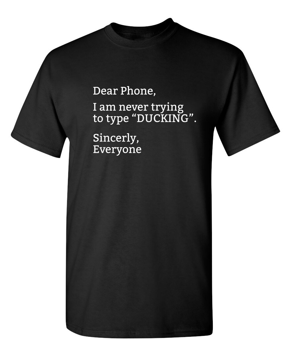 Dear Phone, I Am Never Trying To Type “DUCKING”. Sincerly, Everyone Funn…