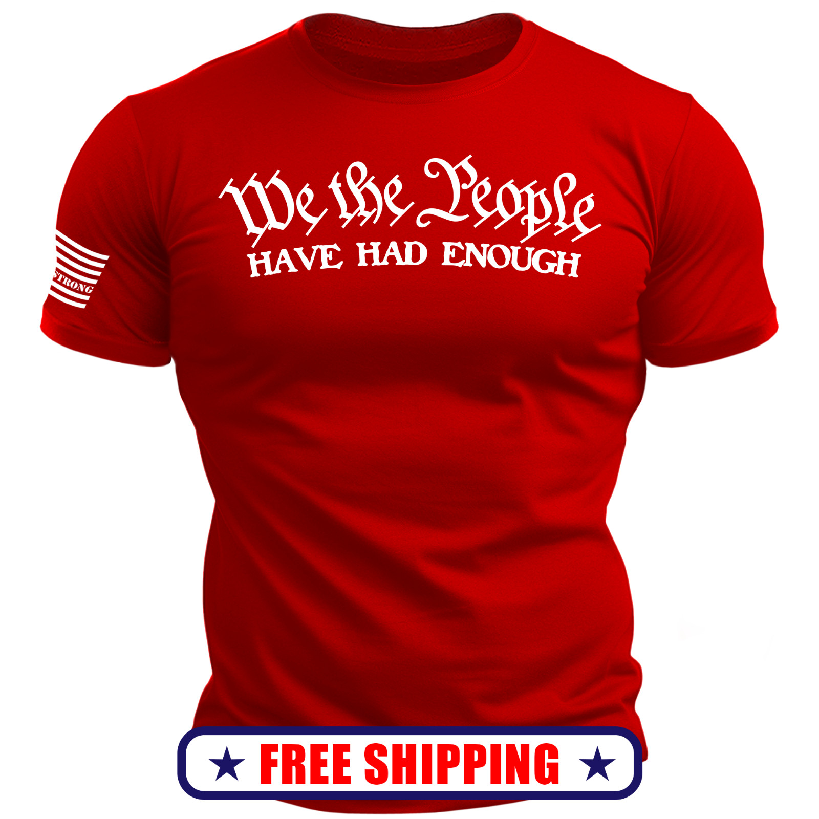 We the People Have Had Enough TShirt w-Sleeve Flag america patriot maga usa S-2X gallery