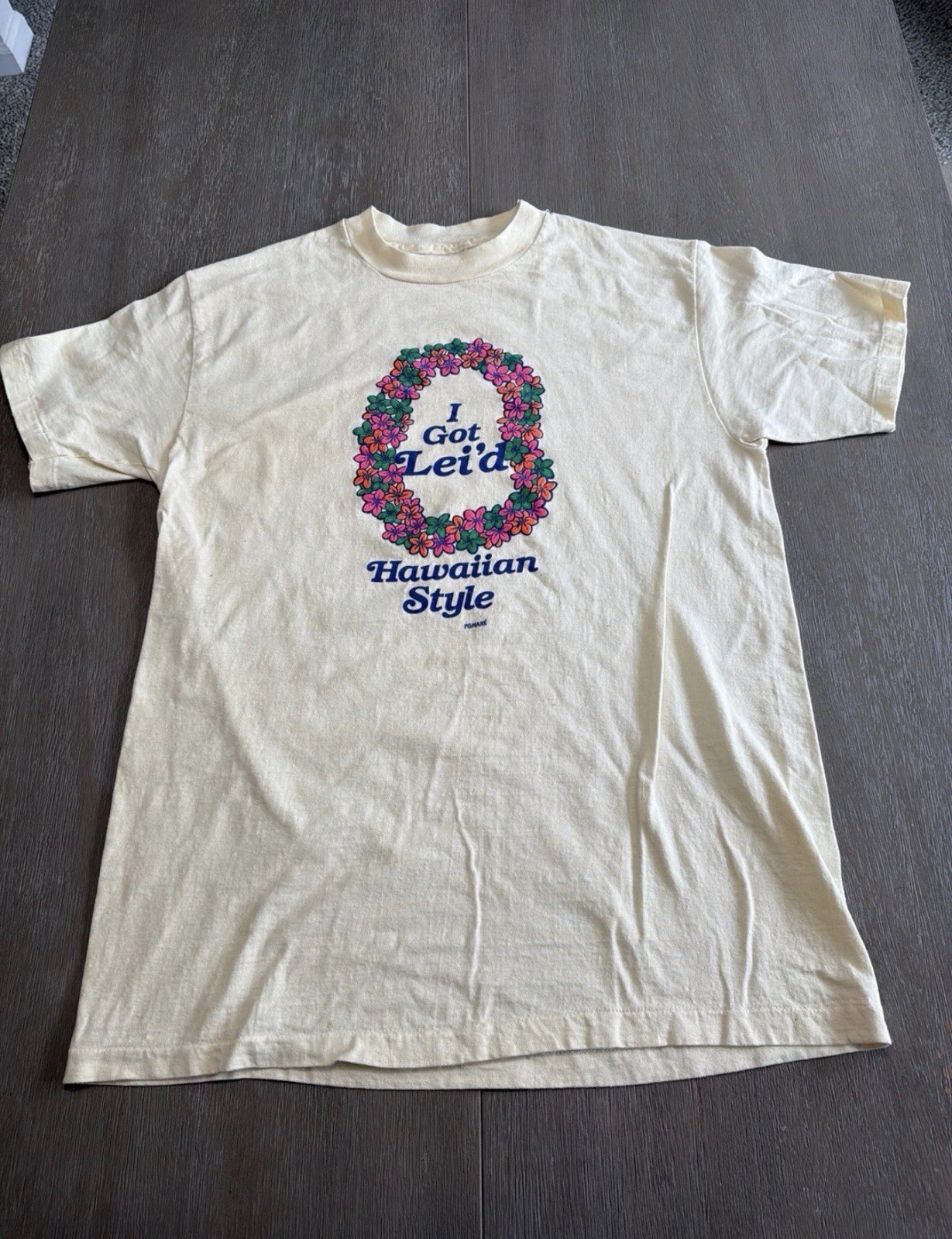 Vintage 70s 80s “I Got Lei’d” Hawaiian T-Shirt Single Stitch Pomaré