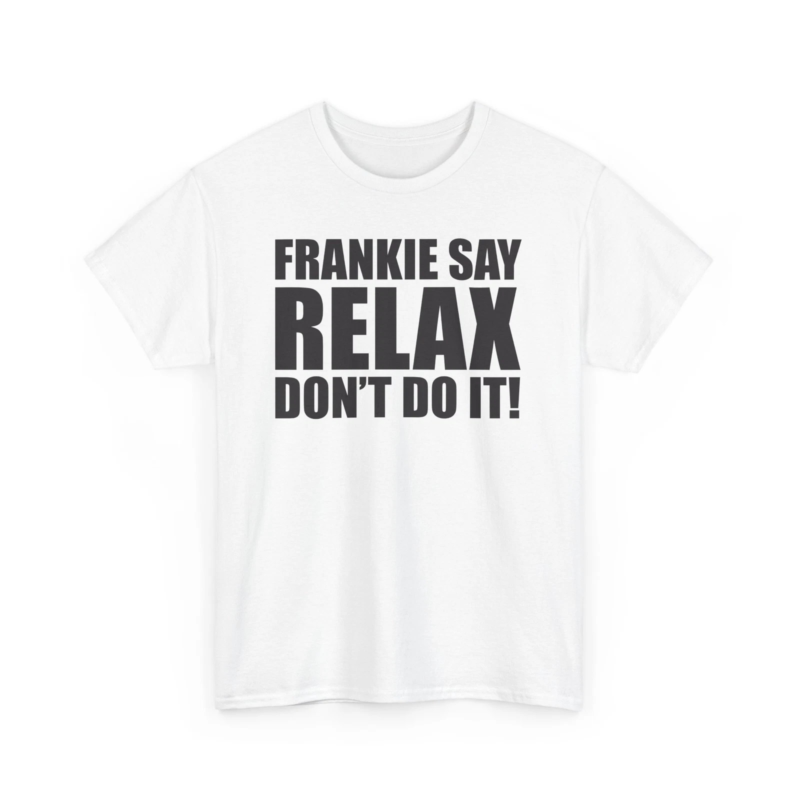 Frankie Say Relax – Retro 80s Classic Music Graphic Gildan Cotton Tee