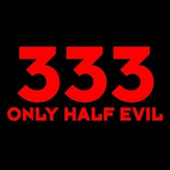 333 Only Half Evil Sarcastic Humor Graphic Novelty Funny T Shirt