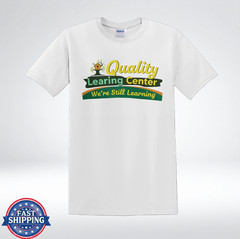 Quality Learning Center We’re Still Learning Funny Parody T-Shirt