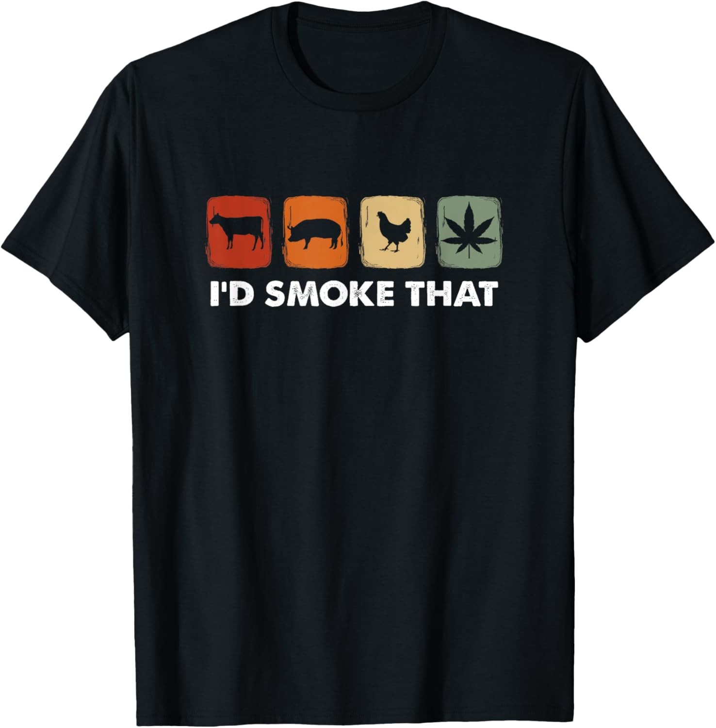 I’d Smoke That, Funny Marijuana Meat Smoker T-Shirt