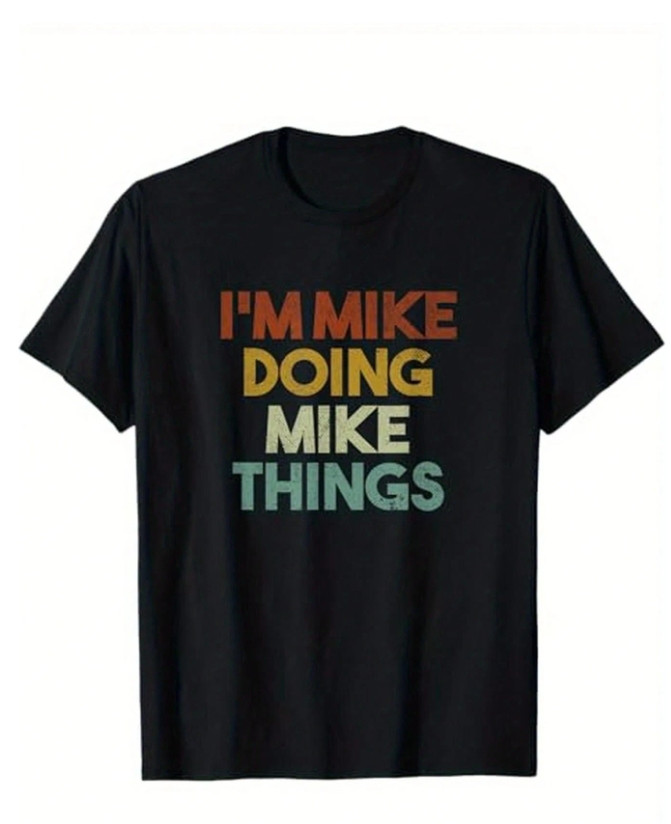 I’m Mike Doing Mike Things Funny First Name Mike T-Shirt,