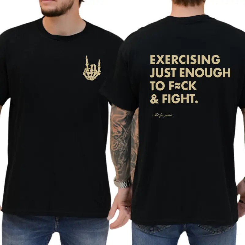 Exercising Just Enough To Fck & Fight T-shirt, Unisex Graphic Tees, Casual Mensw gallery