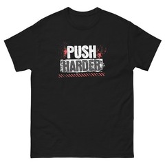Push Harder Workout Unisex Tee Weightlifting Fitness Motivational Graphic Tee