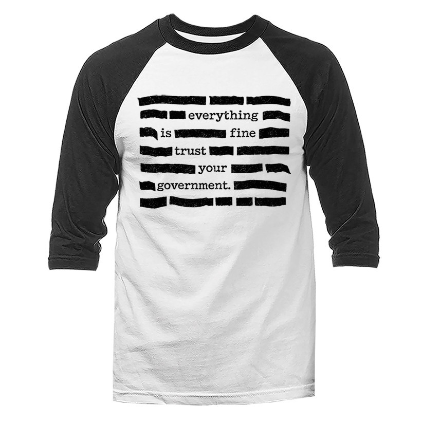 Everything Is Fine Trust Your Government Funny Sarcastic Political Humor Raglan