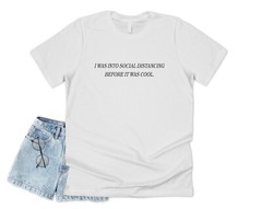 I Was Into Social Distancing Before It Was Cool T-shirt Funny Quarantine Isolate