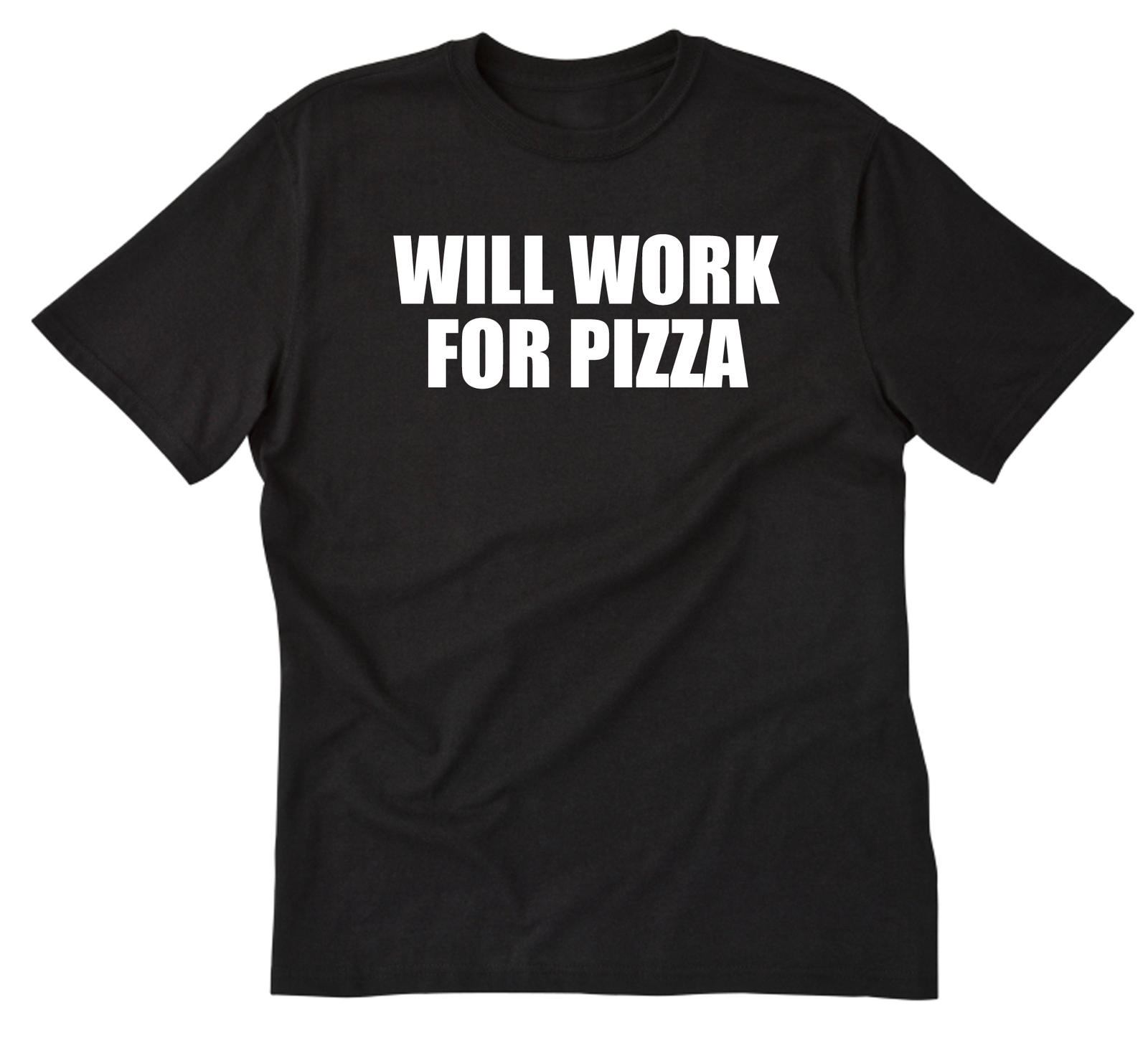 Will Work For Pizza T-shirt Funny Pizza Italian Food Tee Shirt