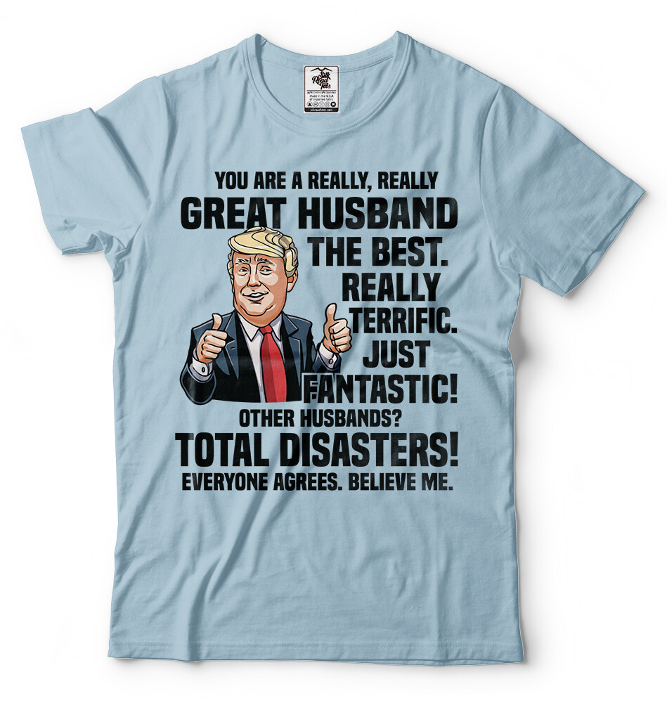 Funny T shirt Birthday Gift for Husband Anniversary Gift For Husband Trump Shirt gallery
