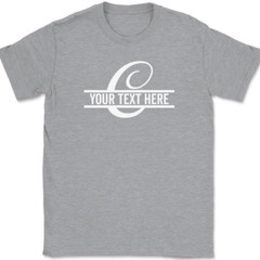 Letter C Monogram Your Text Here Custom T-Shirt Personalize Family Tee
