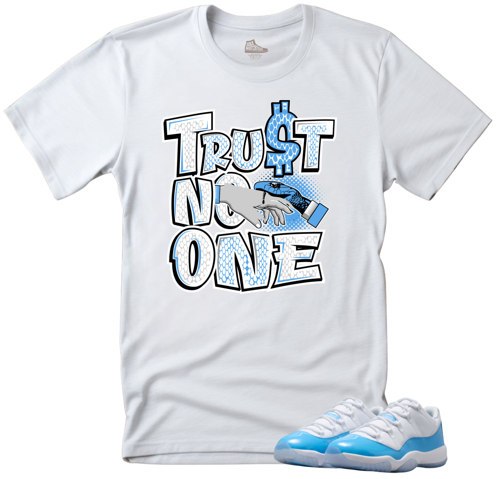 Shirt To Match Jordan 11 University Blue Low -TRUST NO ONE Unisex White Tees