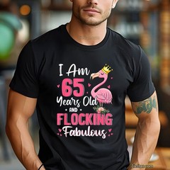 Flocking Fabulous Shirt Funny 65th Birthday Gift Humor Party Outfit Tee Unisex