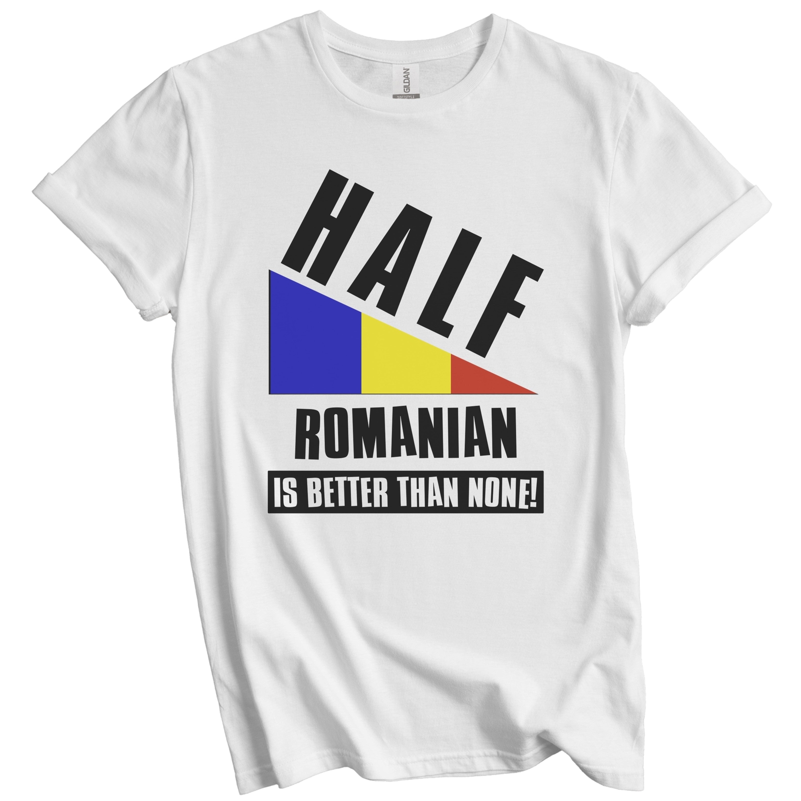 Half Romanian Is Better Than None Funny Romania Flag T-Shirt