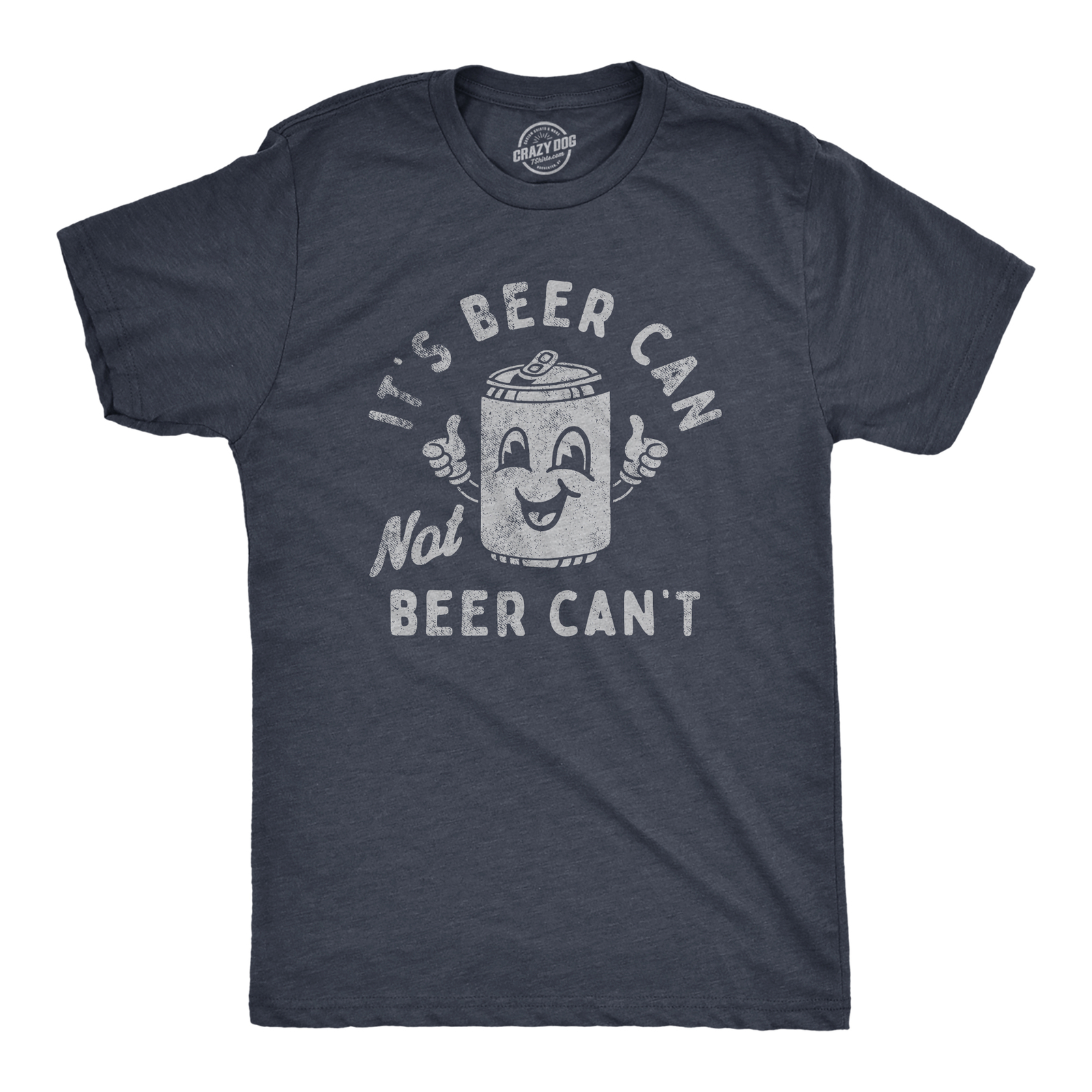 Mens Its Beer Can Not Beer Cant T Shirt Funny Drinking Lovers Positivity Joke gallery