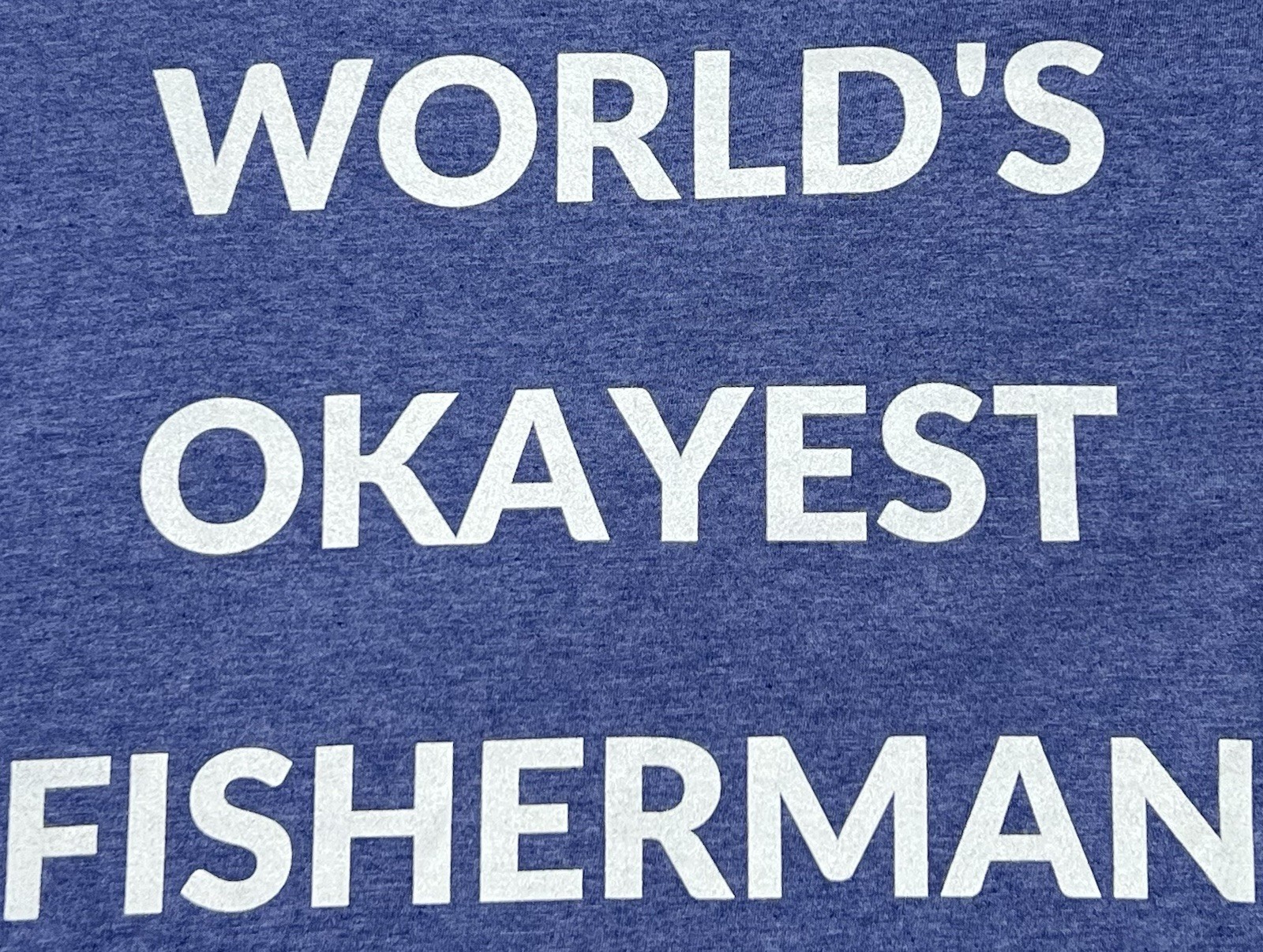 Hilarious World's Okayest Fisherman TShirt Blue Heather Sz L Funny Fishing Tee gallery