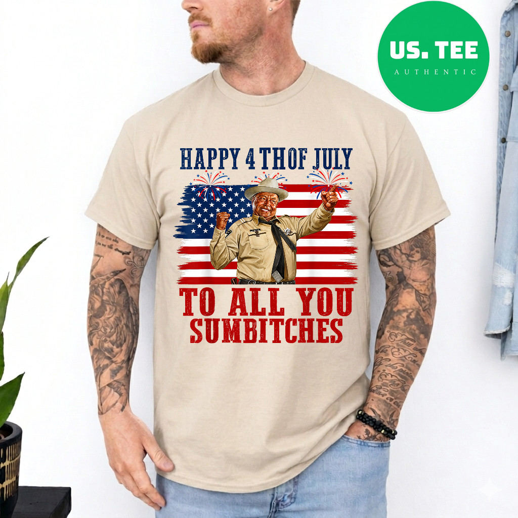 Happy 4th of July to All You Sumbitches T-Shirt gallery