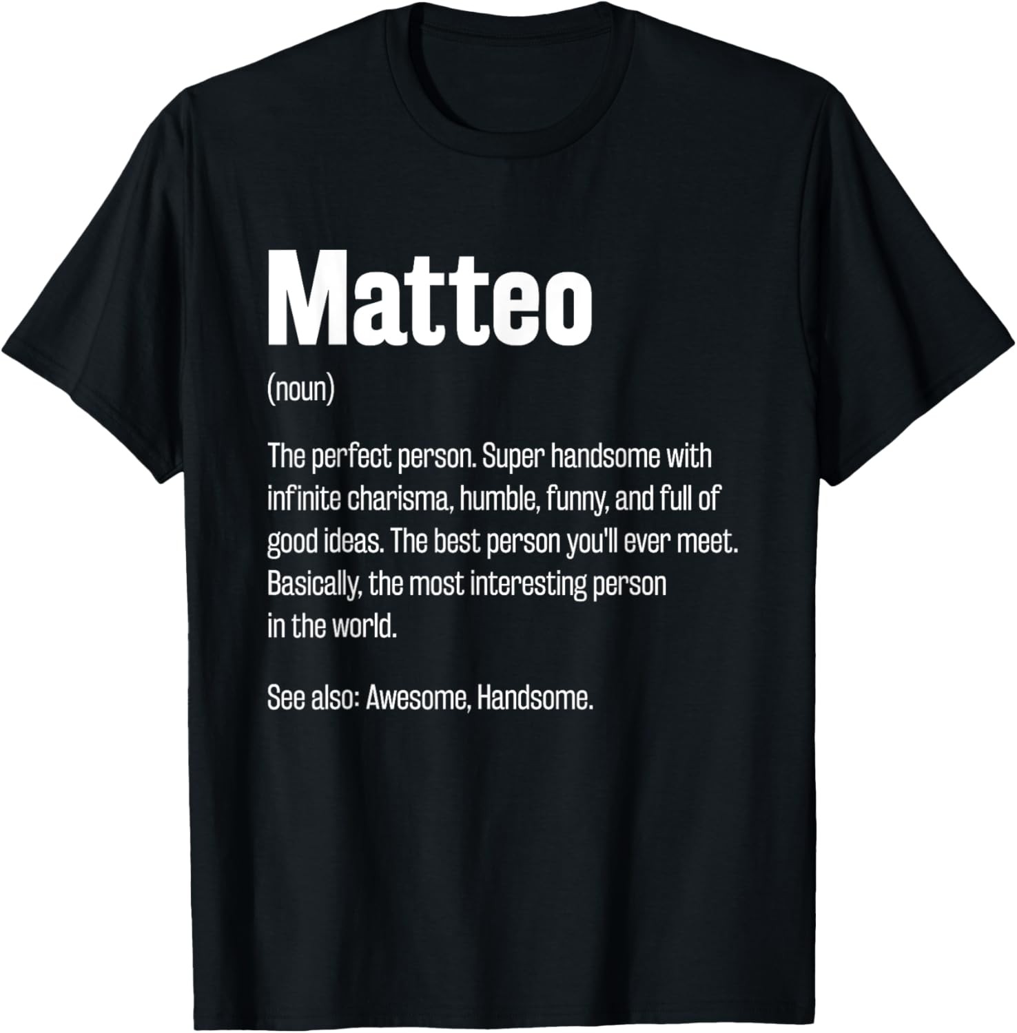Matteo Definition Funny First Name Humor Nickname T-Shirt
