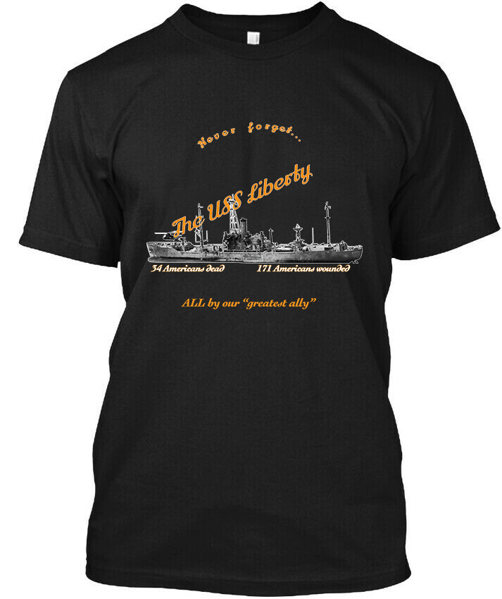 Limited NWT The USS Liberty Incident Never Forget All By Our Great T-Shirt S-4XL