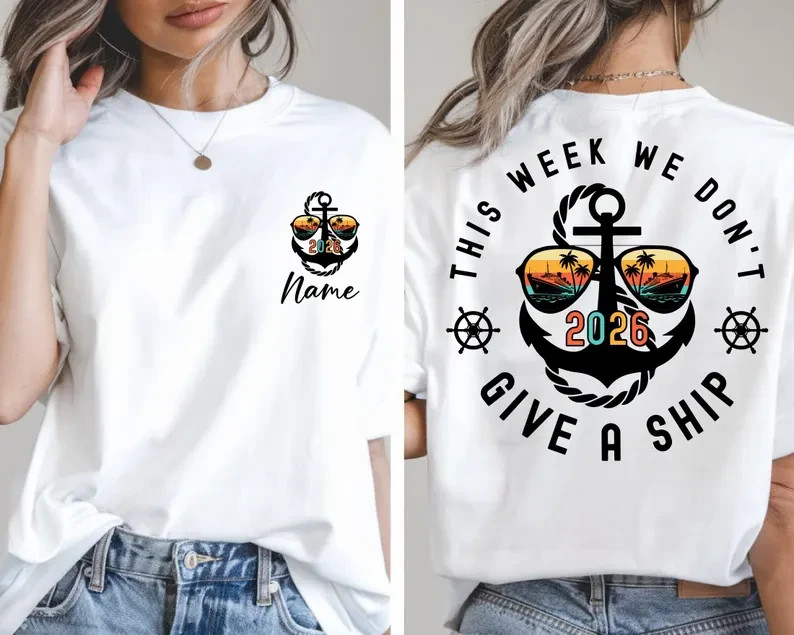 Custom Cruise 2026 Shirt This Week We Don't Give a Ship Tee gallery