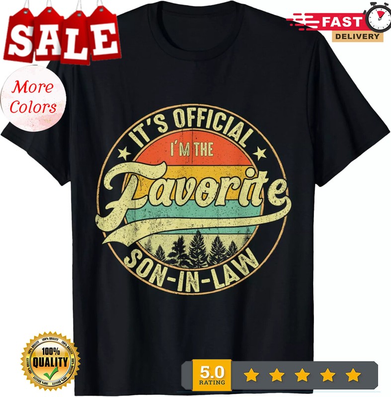 2025/It’s Official I’m The Favorite Son In Law Tees Funny Vintage T-Shirt