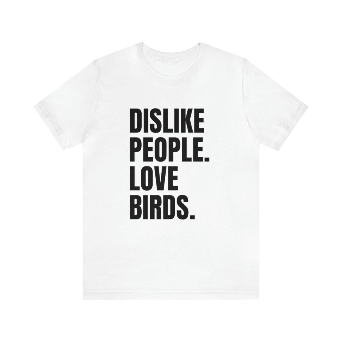 Dislike People Love Birds, Kurzarm, Herren T-Shirt Unisex Jersey