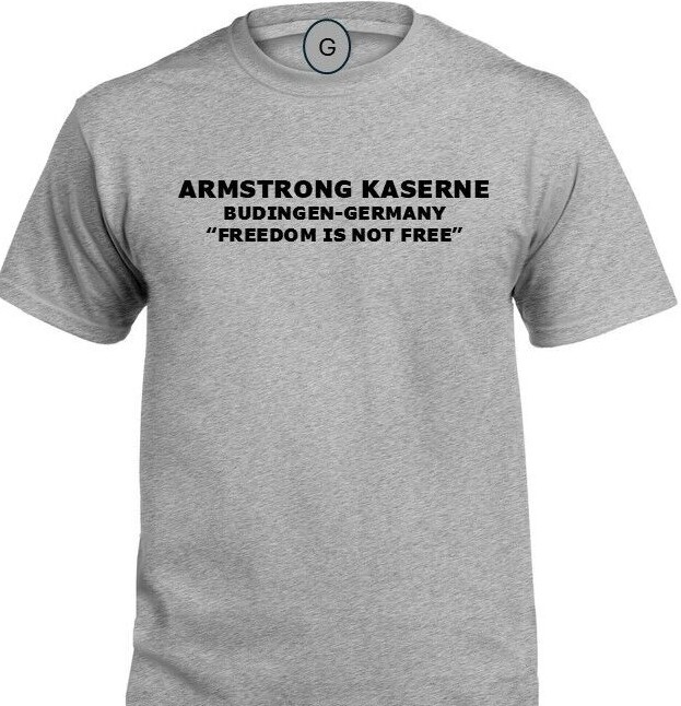 ARTILLERY KASERNE* NECKARSULM-GERMANY* FREEDOM* INDIVIDUAL BASE PT SHIRT gallery