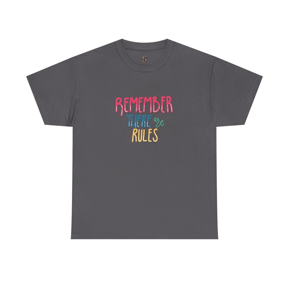 ‘Remember There Are Rules’ T-Shirt — Quote Graphic Tee