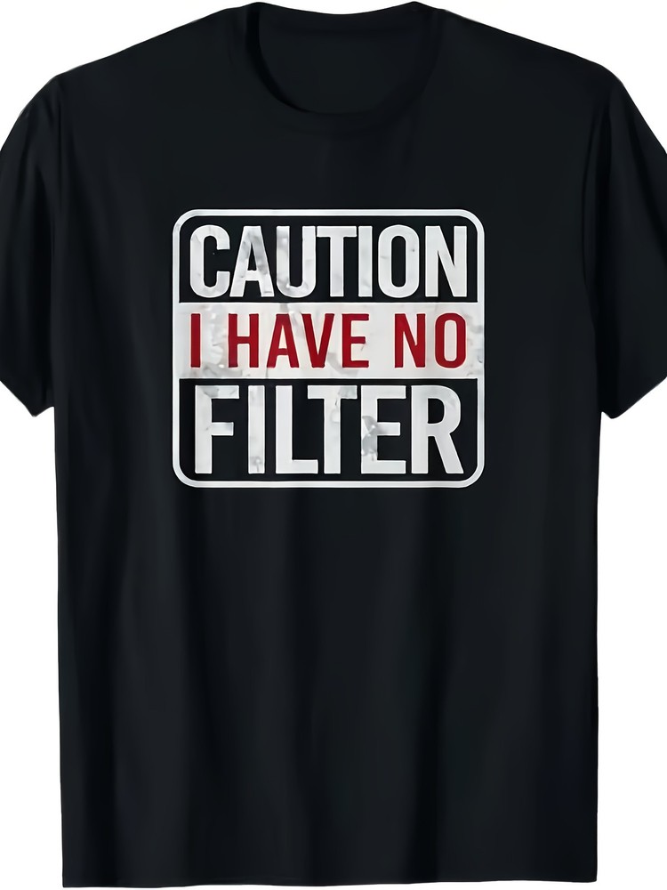 Funny Sarcastic “No Filter” Quote T-Shirt, Men Casual Mild Stretch Short Sleeve