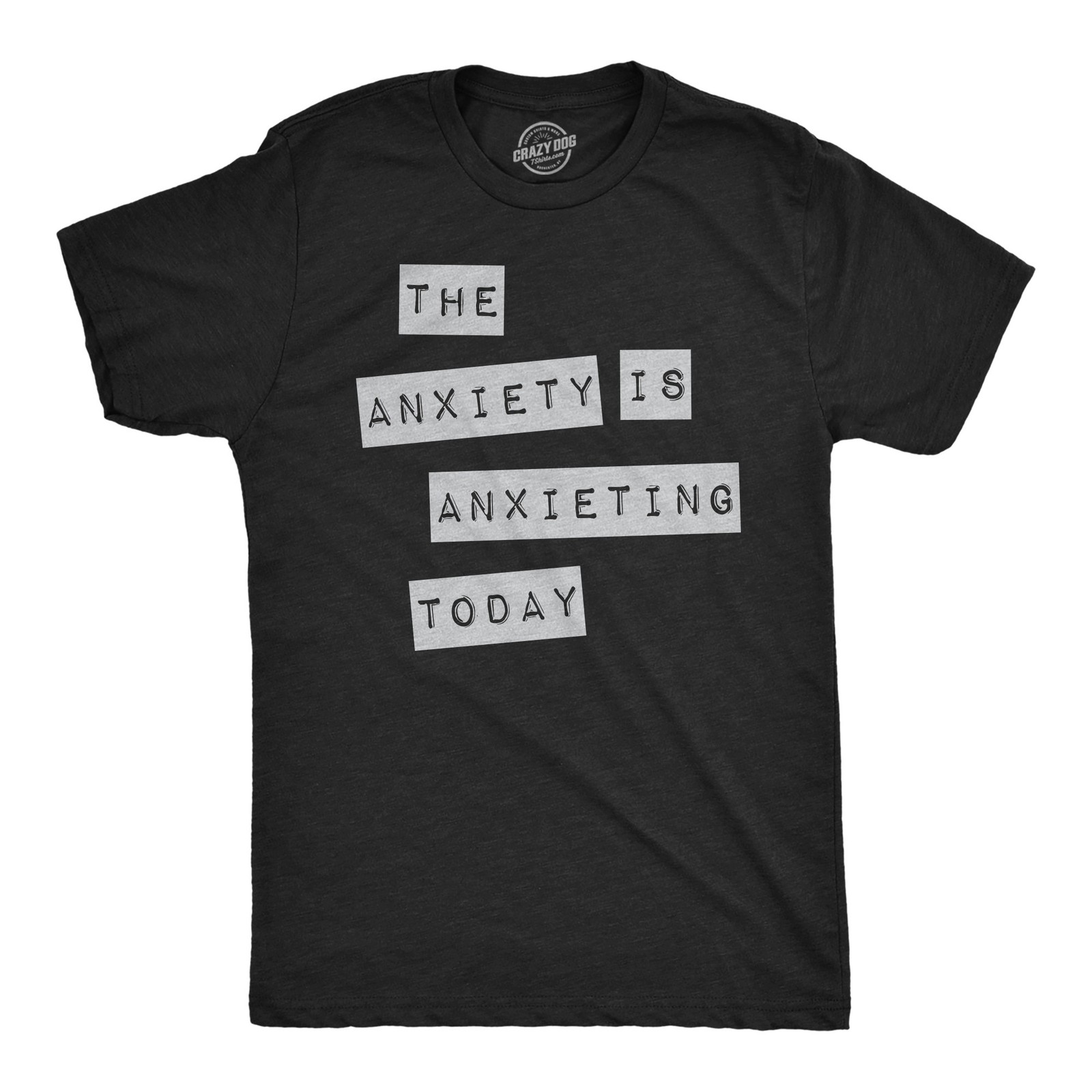 Mens Funny T Shirts The Anxiety Is Anxieting Today Sarcastic Mental Health gallery