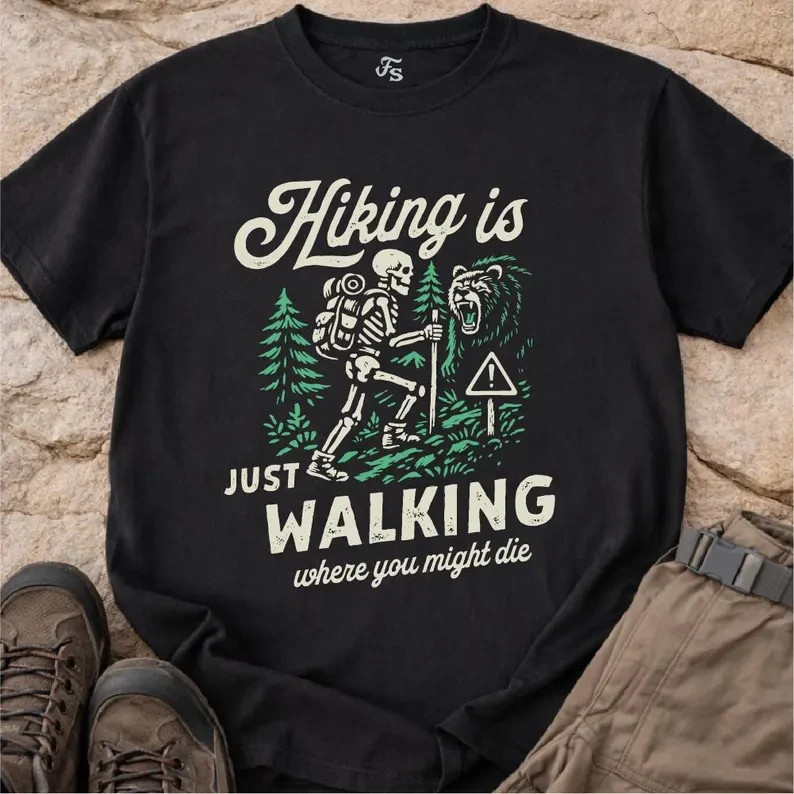 Hiking Is Just Walking Where You Might Die Shirt, Funny Hiking Tee, Skeleton Hik gallery