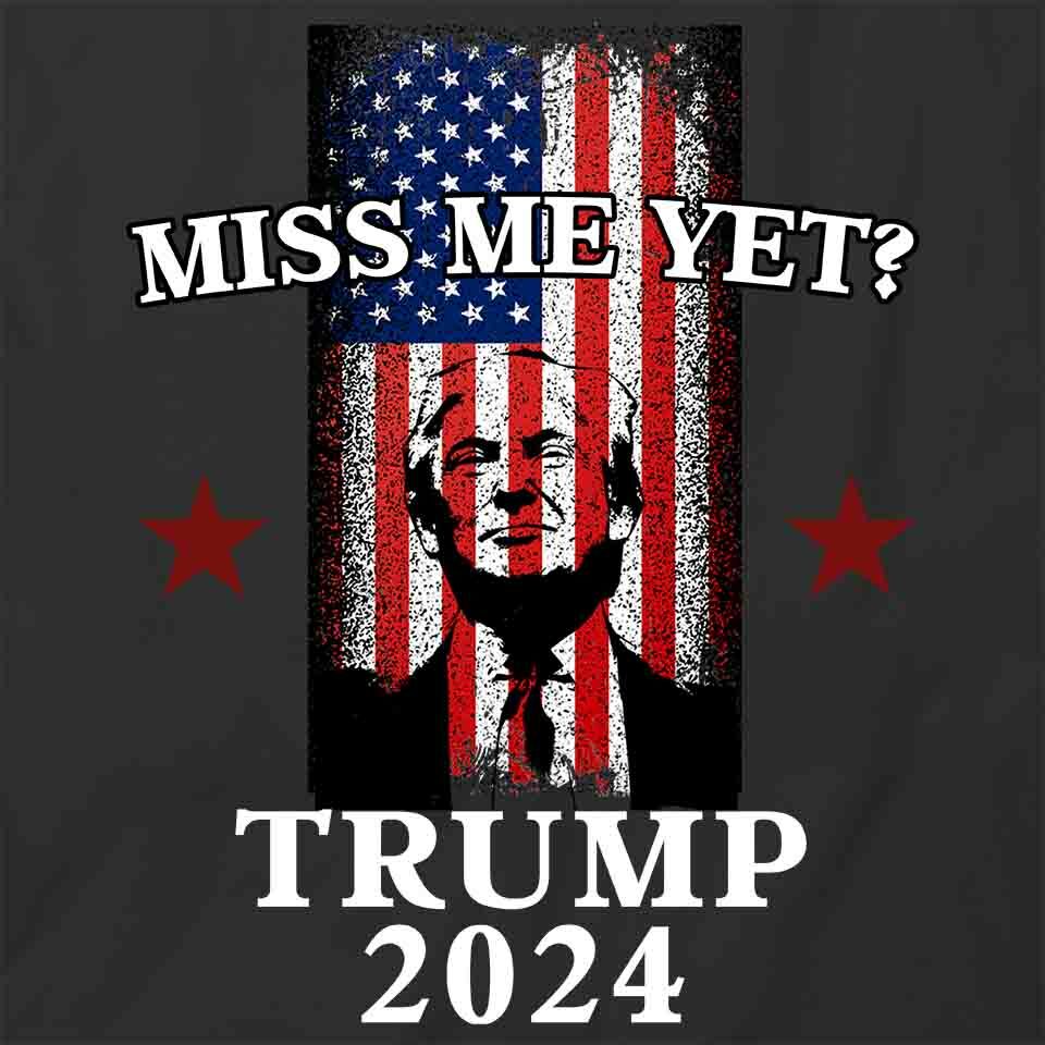 MISS ME YET? TRUMP TShirt Tee Short-Sleeved Cotton CLOTHING S1BCA601 gallery