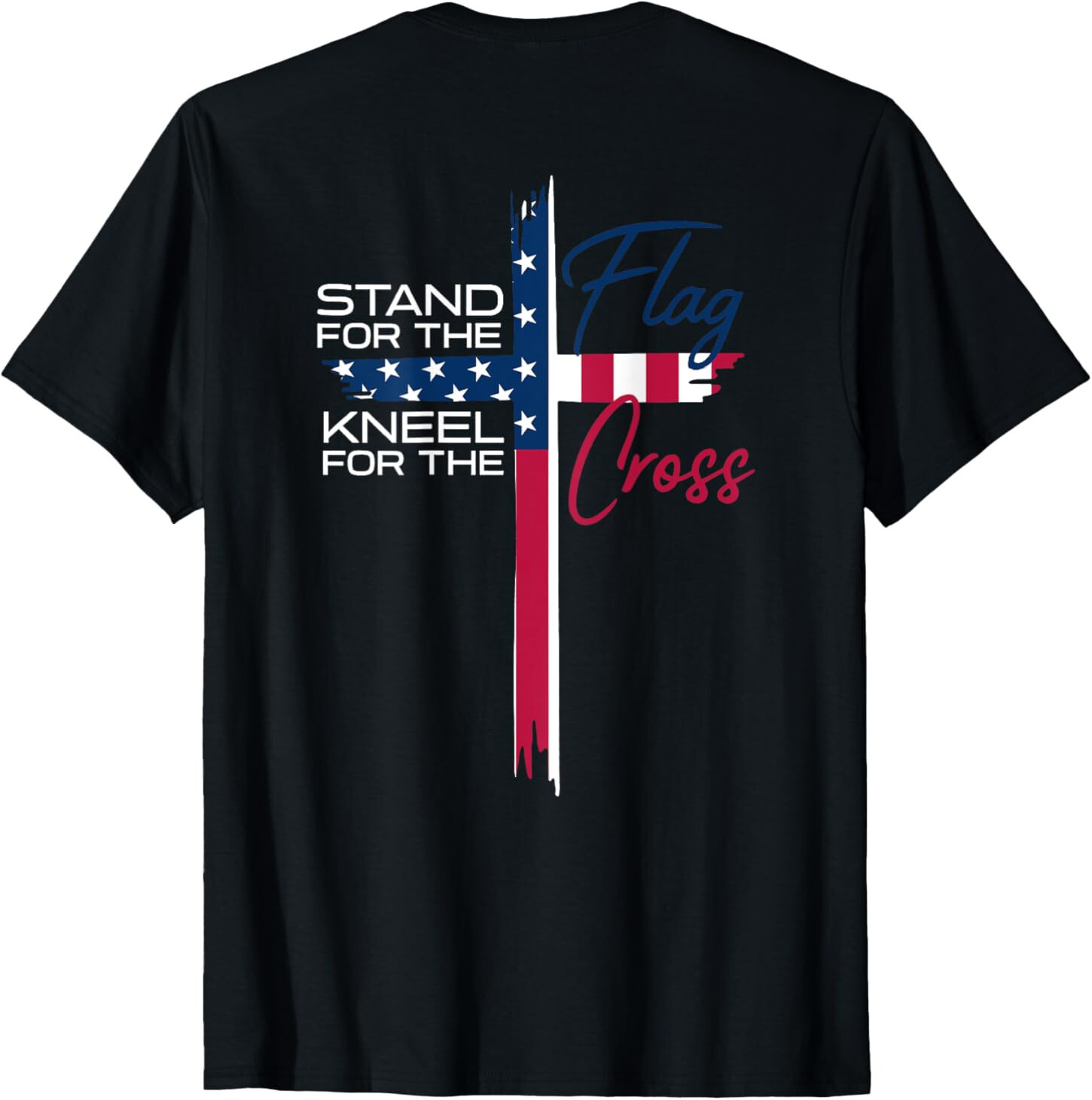 Stand for the Flag, Kneel for the Cross T-Shirt ON BACK gallery