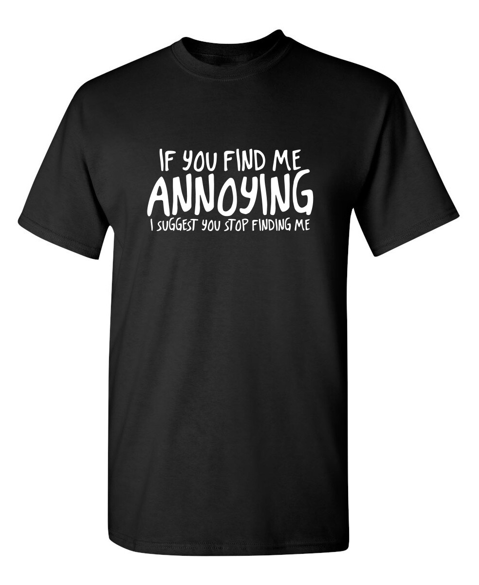 If You Find Me Sarcastic Humor Graphic Novelty Funny T Shirt gallery