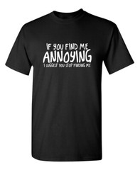 If You Find Me Sarcastic Humor Graphic Novelty Funny T Shirt