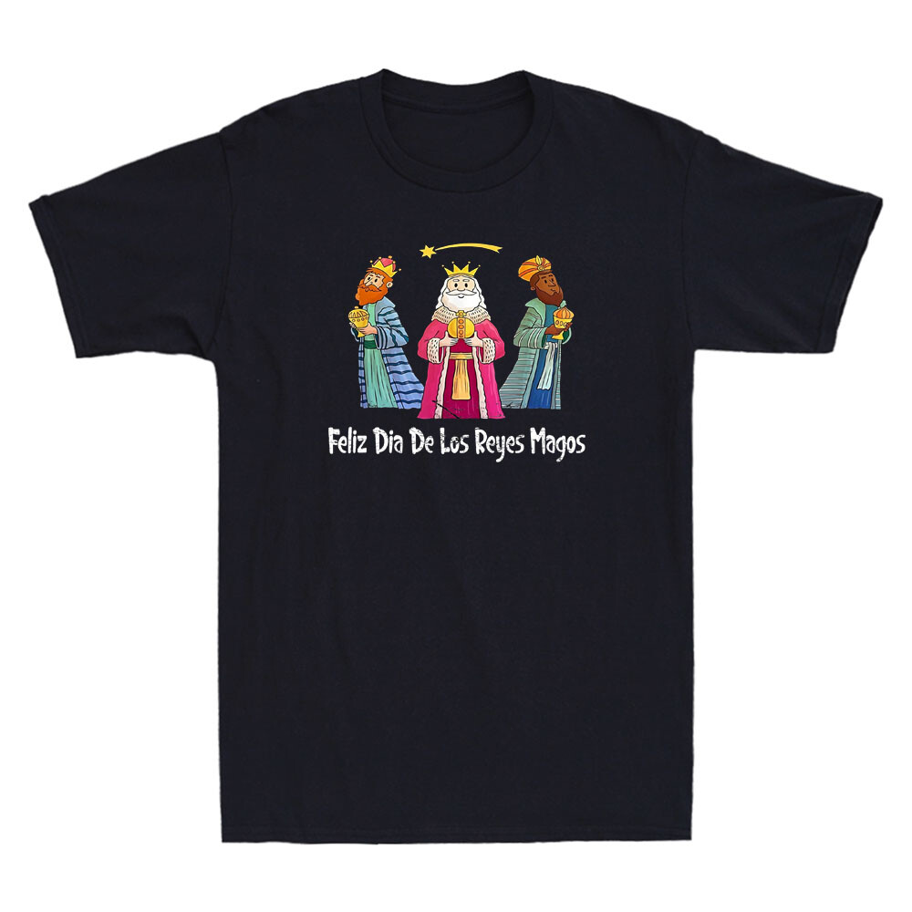 Feliz Dia De Reyes Day Wise Three Kings Tee Happy Epiphany Funny Men’s T-Shirt