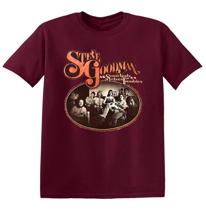 Steve Goodman Somebody Elses Troubles Unisex Cotton Adult Tee Shirt Maroon MC149