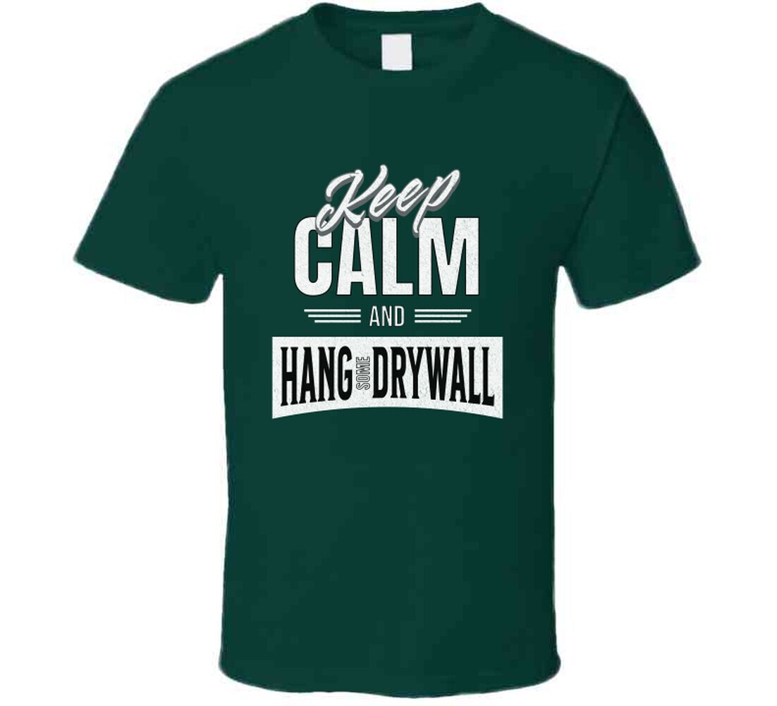 Drywall Hanger Funny Keep Calm And Hang Sheetrock Installer Gift T Shirt gallery