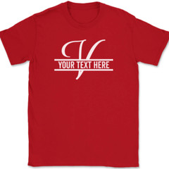 Letter V Monogram Your Text Here Custom T-Shirt Personalized Family Gift Tee