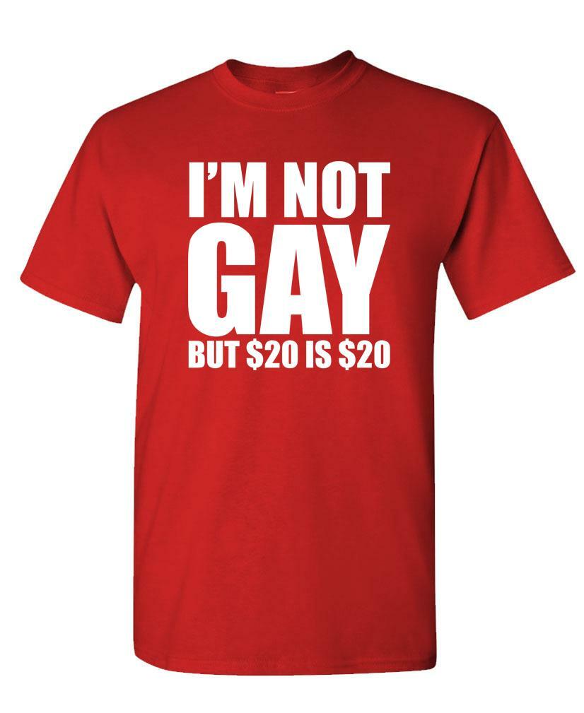 I'M NOT GAY BUT $20 IS $20 - Unisex Cotton T-Shirt Tee Shirt gallery