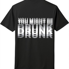 You Might Be Drunk Glitch Text Black T-Shirt, Funny Party Graphic Tee for Adults