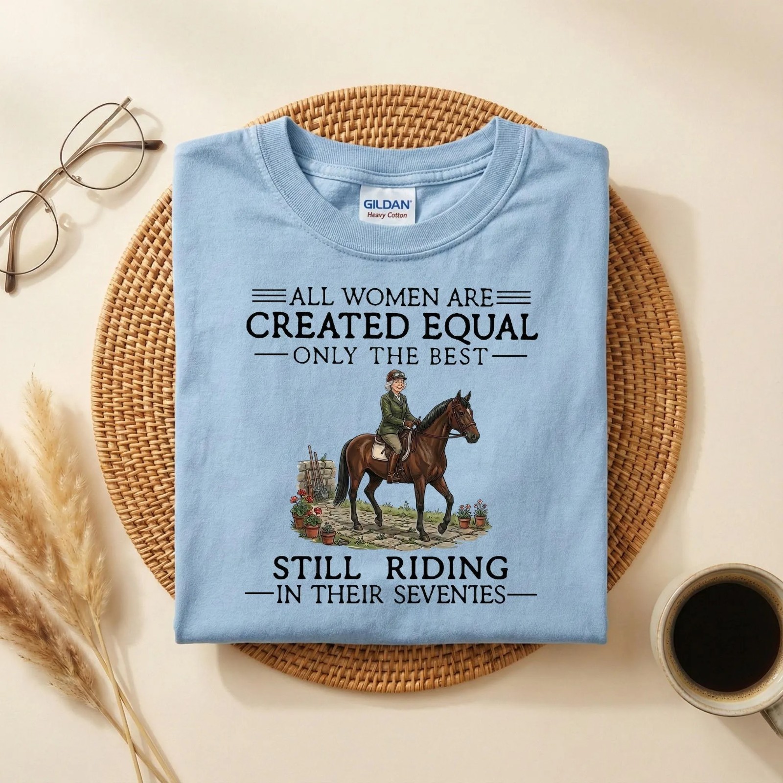 Horse Rider All Women Created Equal Still Riding in Their Seventies T-shirt gallery