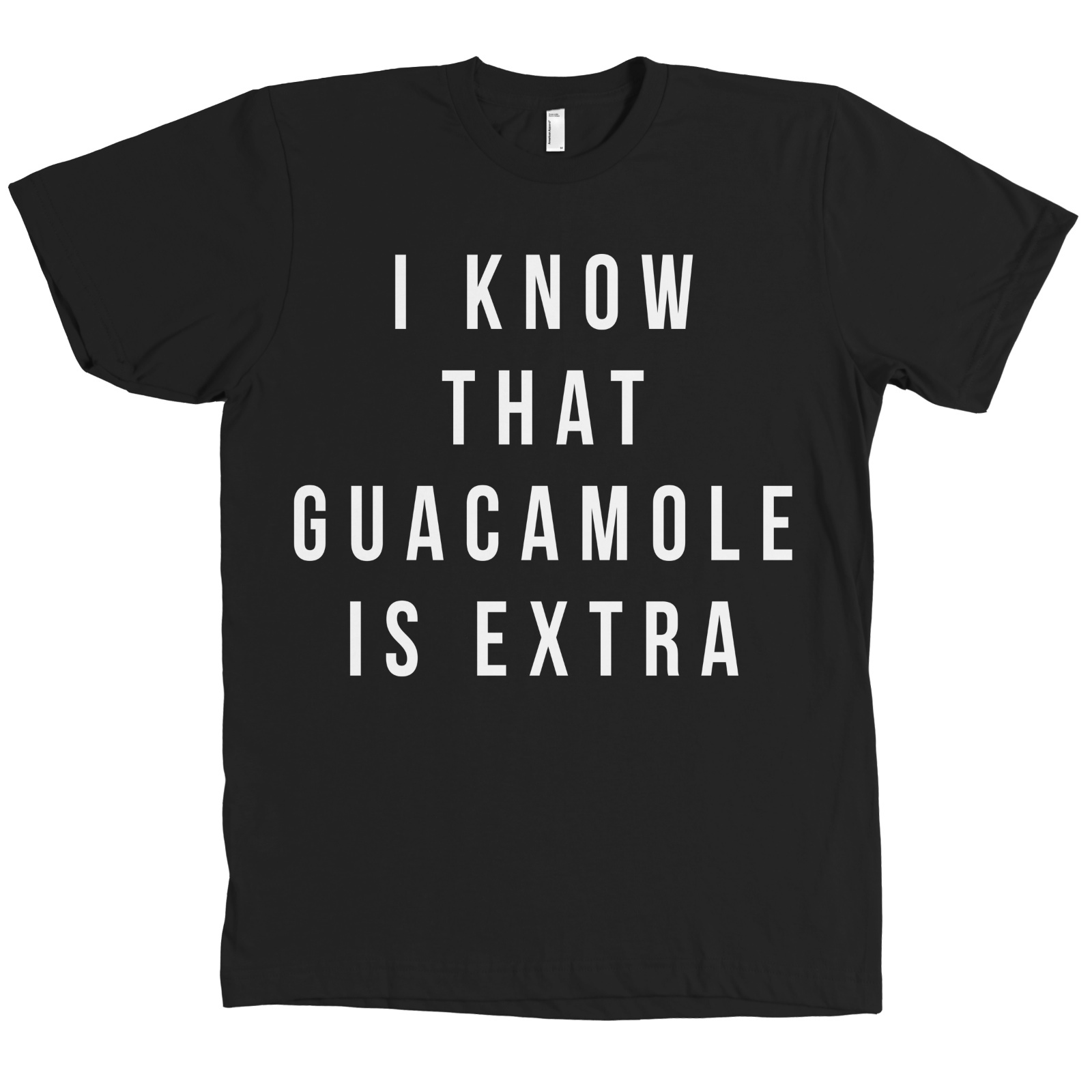 I Know That Guacamole Is Extra Bella + Canvas Chipotle Guac T Shirt Tee NEW gallery